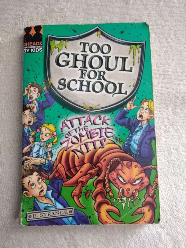 B. Strange Too Ghoul for School Attack of the Zombie Nits