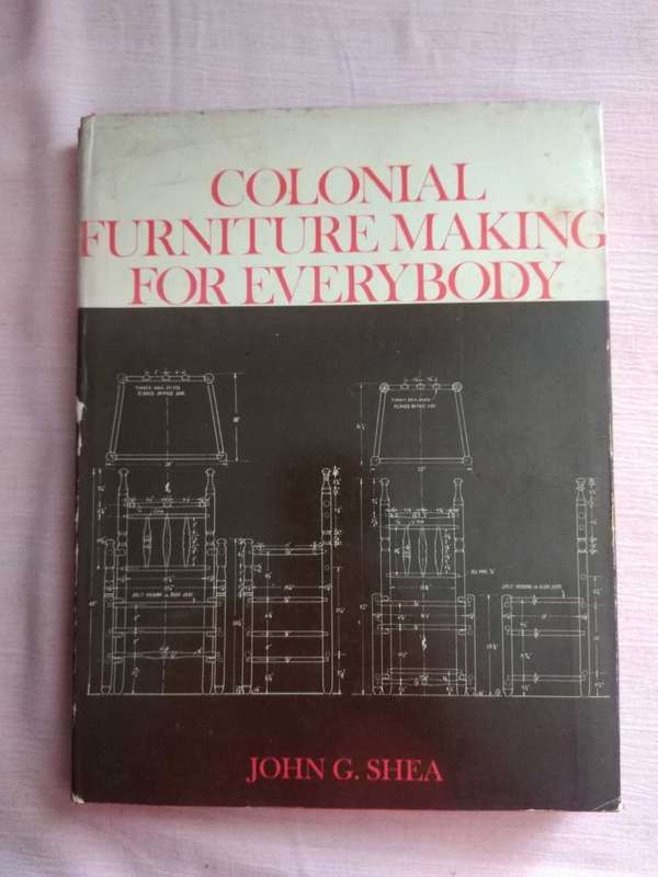 John G. Shea Colonial Furniture making for everybody