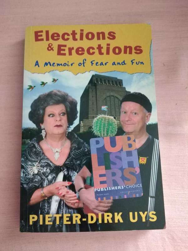 Elections & erections Pieter - Dirk Uys