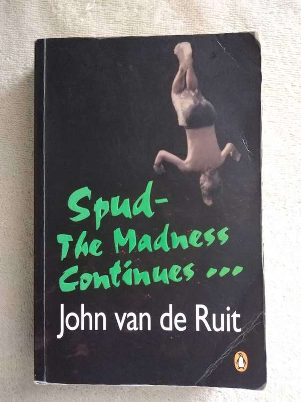 Spud - The Madness continues John van de Ruit