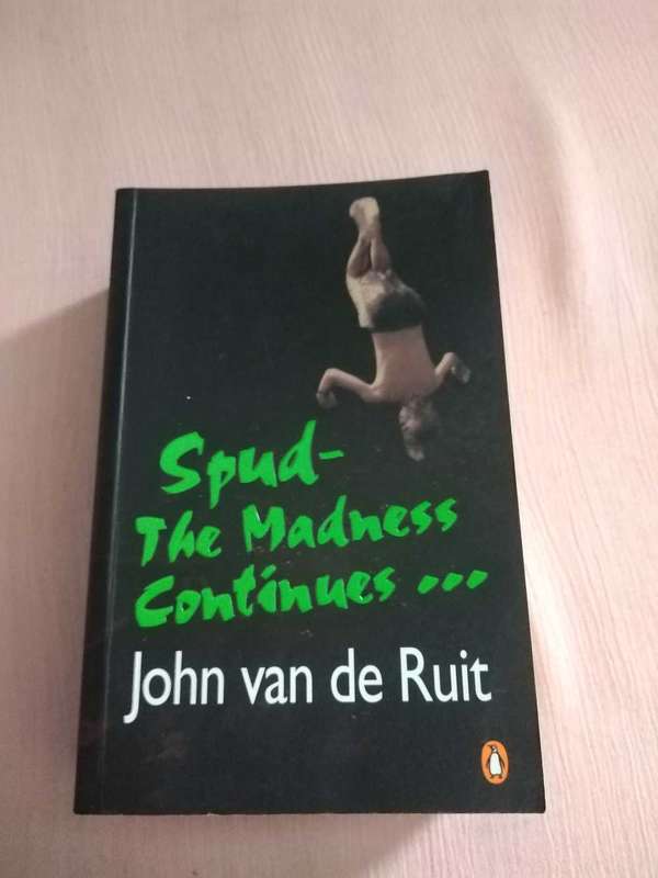 John van de Ruit Spud, Spud the madness continues to be & Spud learning to fly