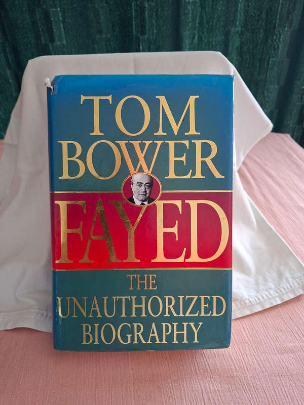 Tom Bower Fayed The Unauthorized Biography