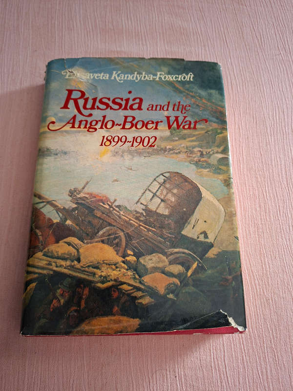 Elisaveta Kandyba-Foxcroft Russia and the Anglgo-Boer War 1899-1902