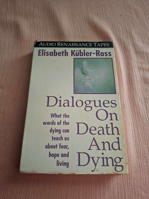 Elisabeth Kübler-Ross Dialogues on Death and Dying