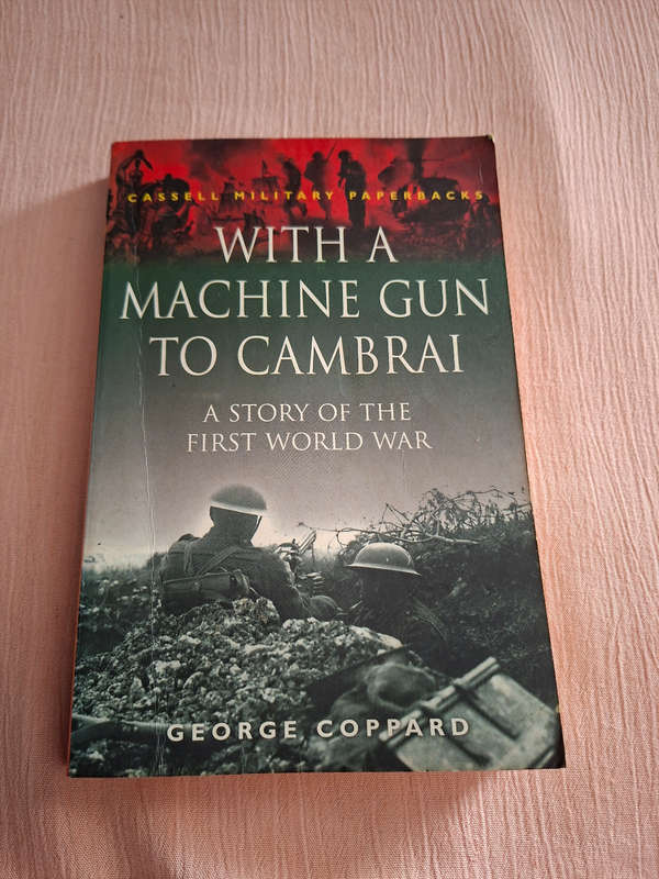 George Coppard With A Machine Gun To Cambrai