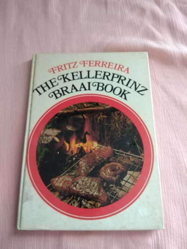 The Kellerprinz Braai Book Fritz Ferreira