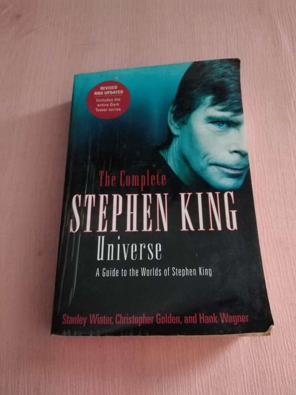 The complete Stephen King Universe Stanley Wiater, Christopher Golden and Hank Wagner