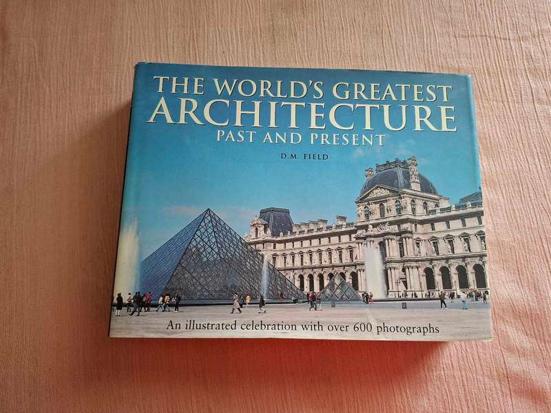D.M. Field Rhe World's Greatest Architecture past and present