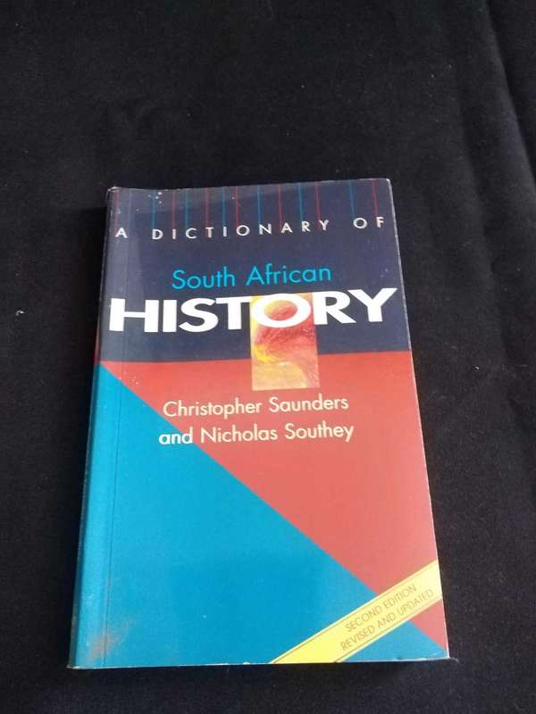 A dictionary of South African History Christopher Saunders and Nicholas Southey