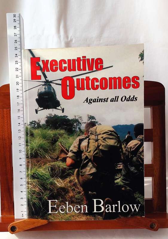 Executive Outcomes - Against all Odds- Eeben Barlow