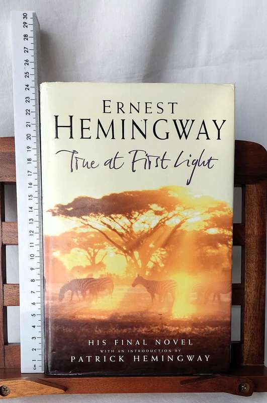 True at First Light - Ernest Hemingway