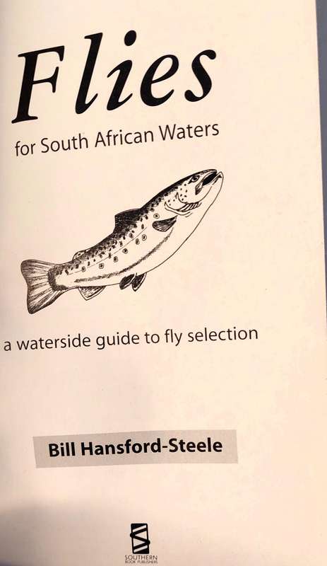 Flies for South African Waters - A waterside Guide to fly selection - Bill Hansford - Steele