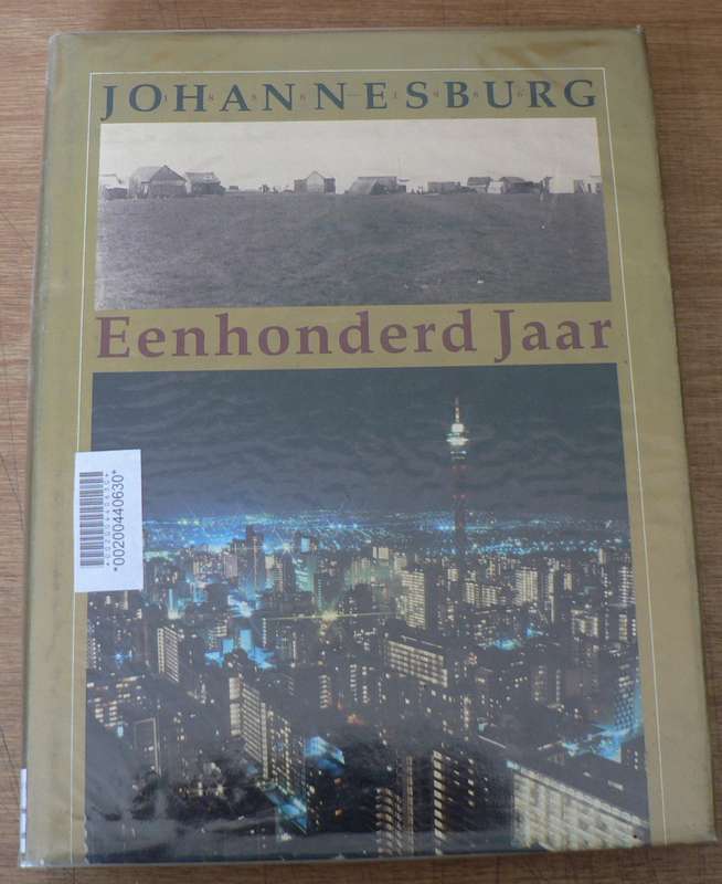 Johannesburg 100 jaar(pragtige geskiedenis)