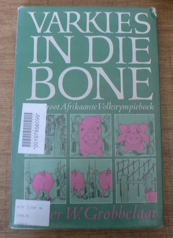 Varkies in die bone deur P.W. Grobbelaar (Afrikaanse volksrympieboek)