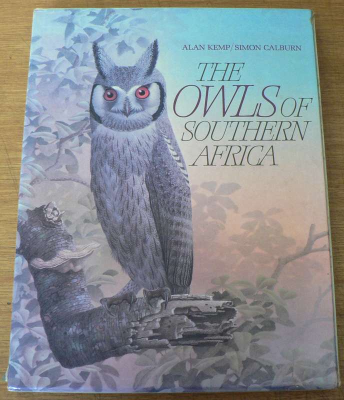 The owls of Southern Africa by Alan Kemp and Simon Calburn