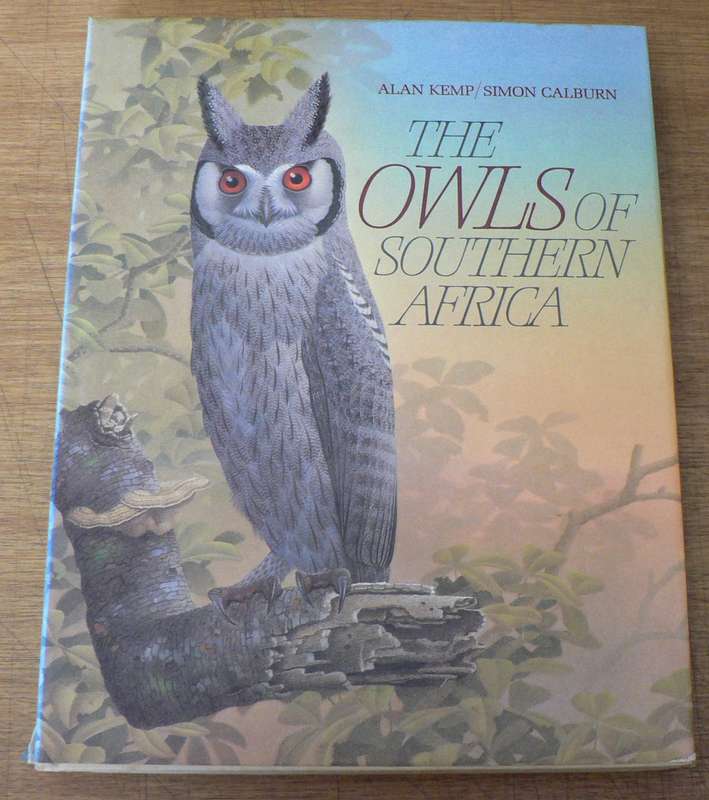 The owls of Southern Africa by Alan Kemp and Simon Calburn