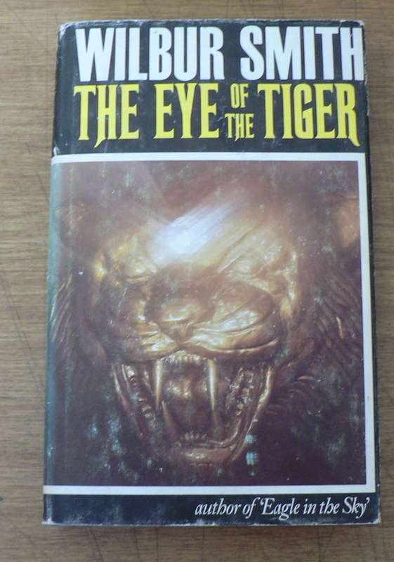 The eye of the tiger by Wilbur Smith(nice 1st edition)
