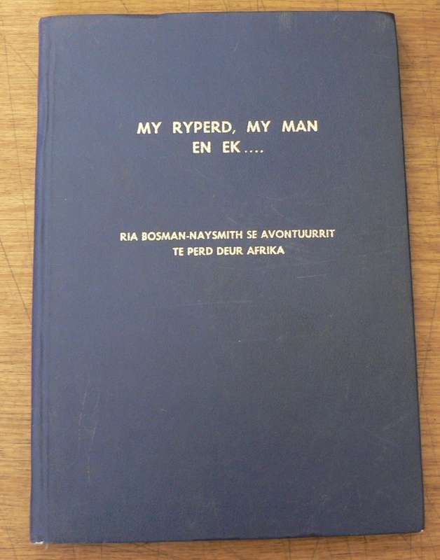 My ryperd, my man en ek deur Ria Bosman-Naysmith