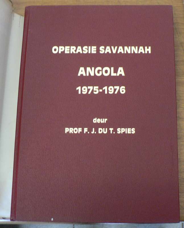 Operasie Savannah 1975-1976 deur F.J. du Toit Spies (SA in Angola)