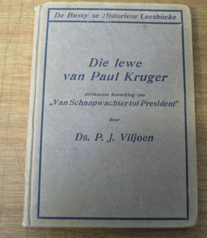Die lewe van Paul Kruger deur P.J. Viljoen (De Bussy historiese leesboeke)