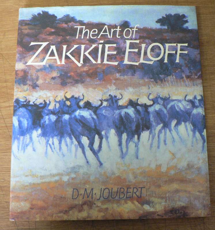 The art of Zakkie Eloff by D.M. Joubert (SA-art)