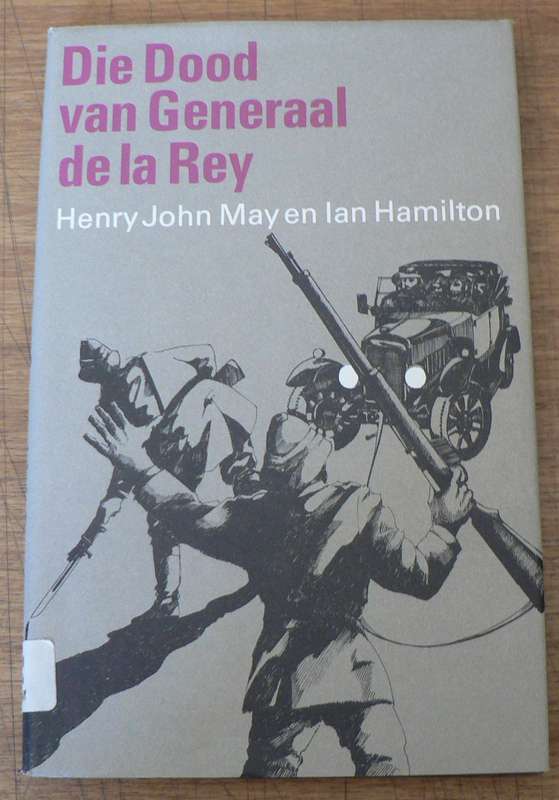 Die dood van Generaal de la Rey deur May en Hamilton