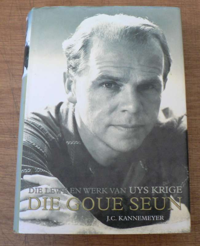 Die goue seun, die lewe en werk van Uys Krige deur J.C. Kannemeyer