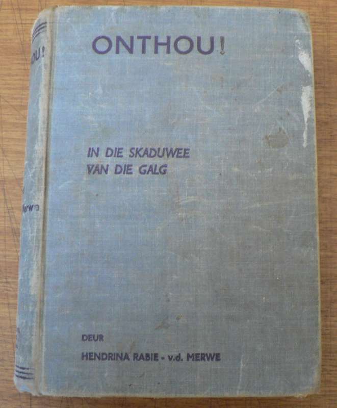 Onthou, in die skaduwee van die galg deur Hendrina Rabie vd Merwe((konsentrasiekampe)