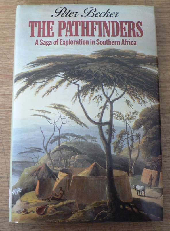 The Pathfinders by Peter Becker, a saga of exploration in Southern Africa