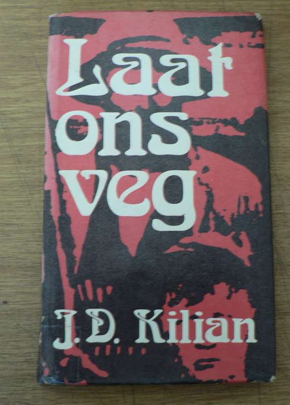 Laat ons veg deur J.D. Killian(Anglo-Boereoorlog herinneringe)