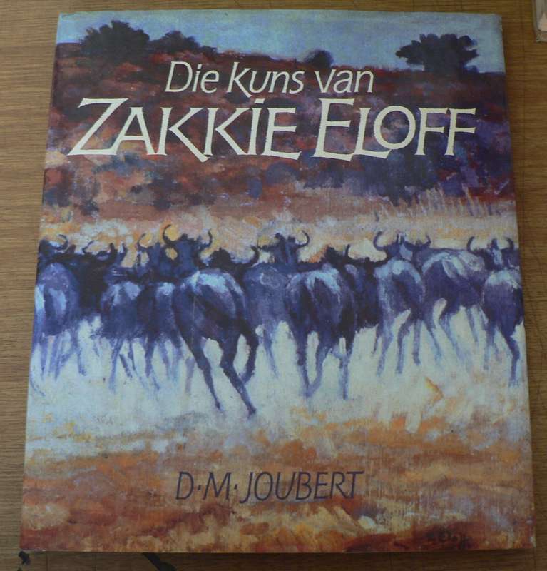 The art of Zakkie Eloff by D.M. Joubert (SA-art)