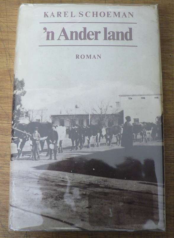 'n Ander land deur Karel Schoeman(mooi hardeband 1 ste uitgawe)