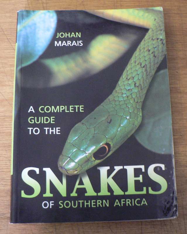 A Complete guide to the snakes of Southern Africa by Johan Marais