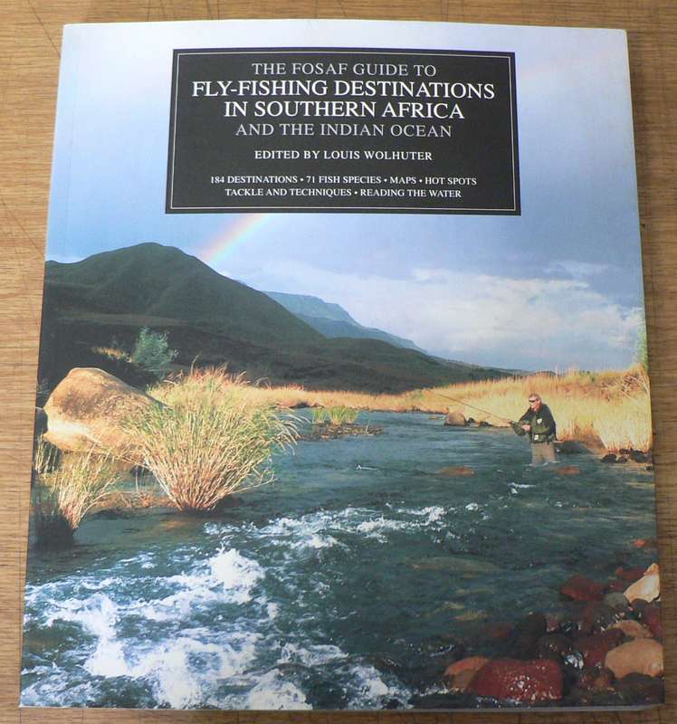 Fly fishing destinations in Southern Africa and the Indian Ocean by Louis Wolhuter (ed)