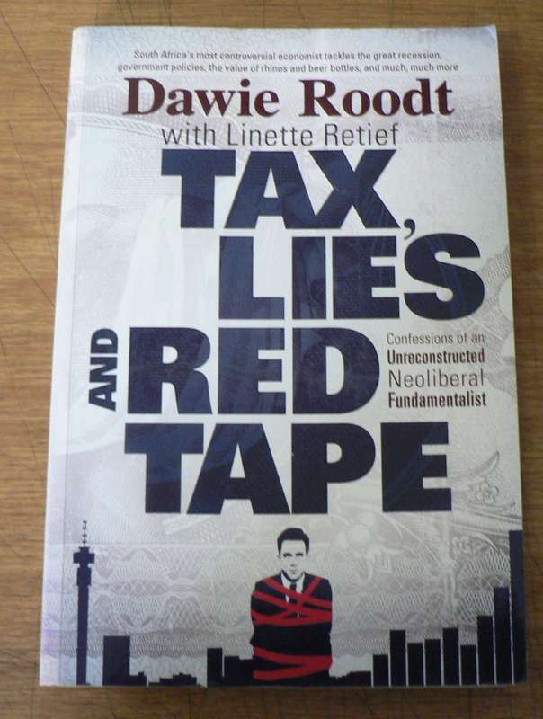 Tax, lie's and red tape by Dawie Roodt (with Linette Retief)(signed by Dawie Roodt)