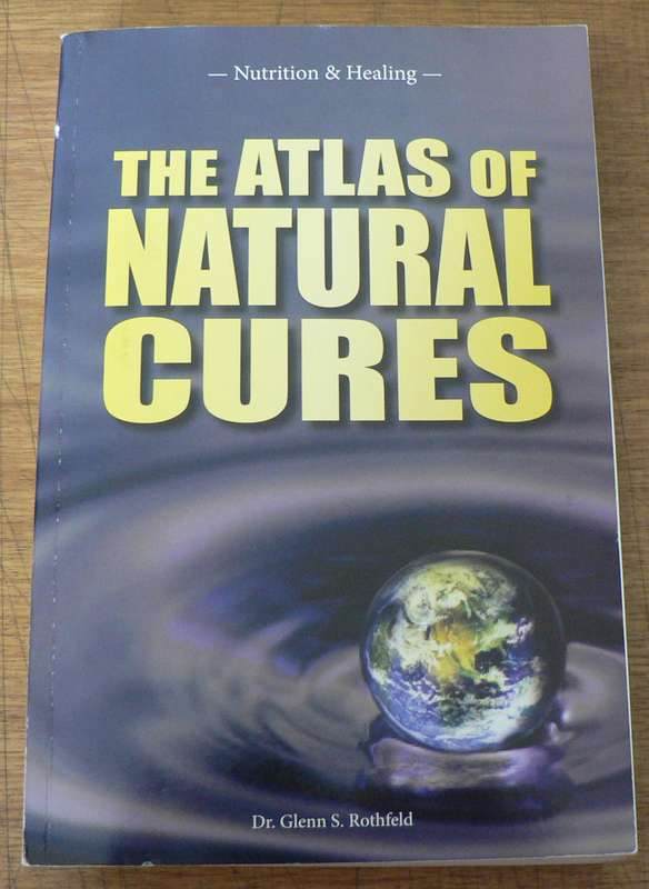 The atlas of natural cures by Glen S. Rothfield