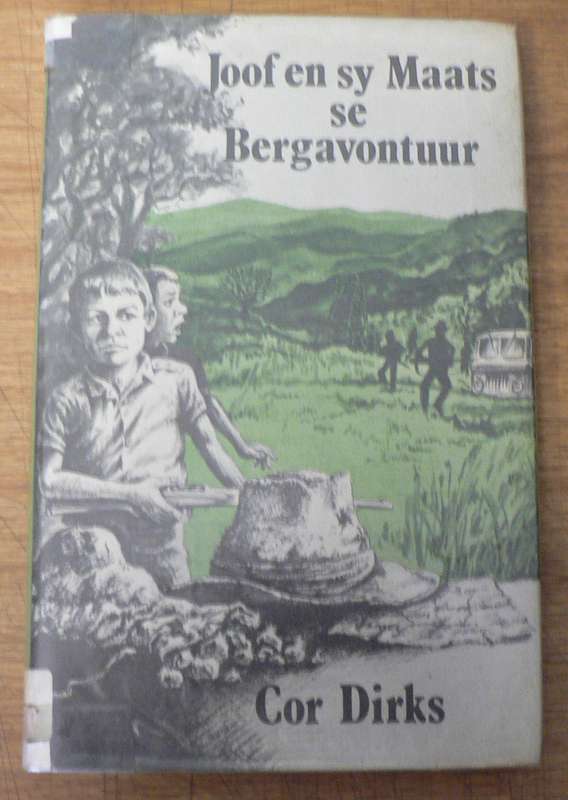 Joof en sy maats se Bergavontuur deur Cor Dirks(pragtige avontuurverhaal vir seuns)