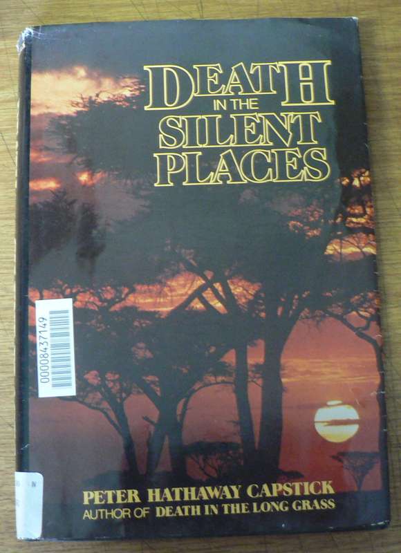 Death in the Silent Places by Peter Hathaway Capstick (African hunting)