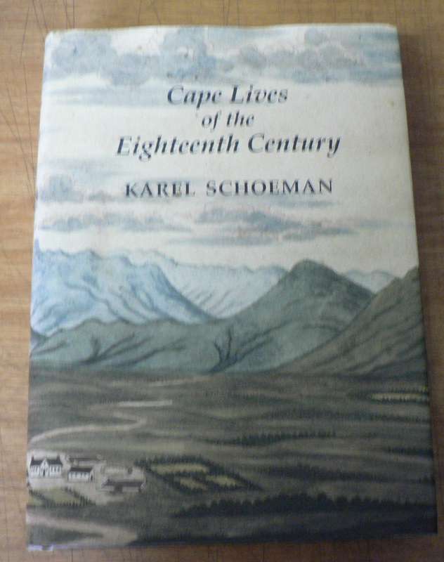 Cape Lives of the eighteenth century by Karel Schoeman.