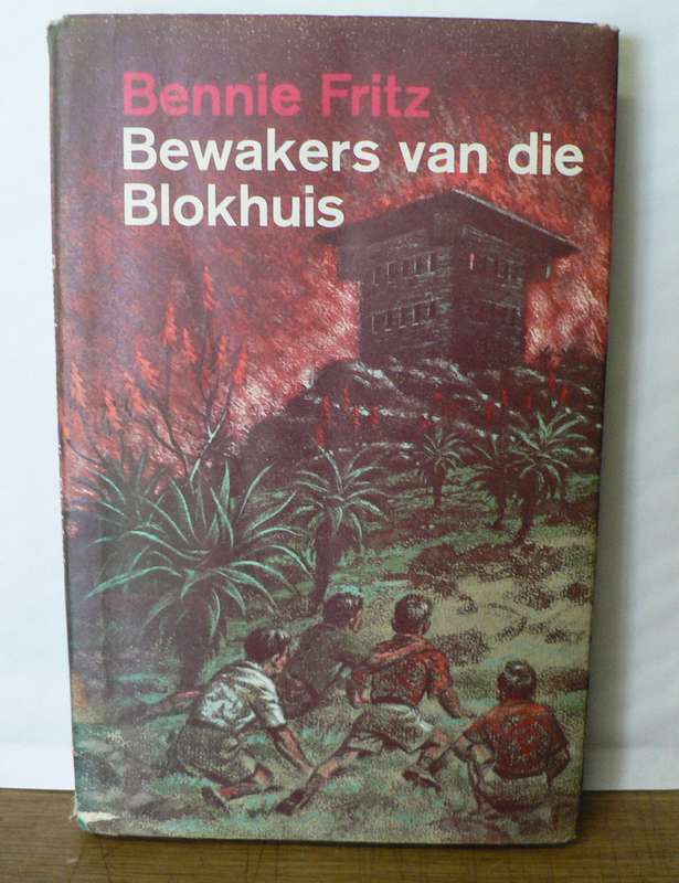 Bewakers van die blokhuis deur Bennie Fritz