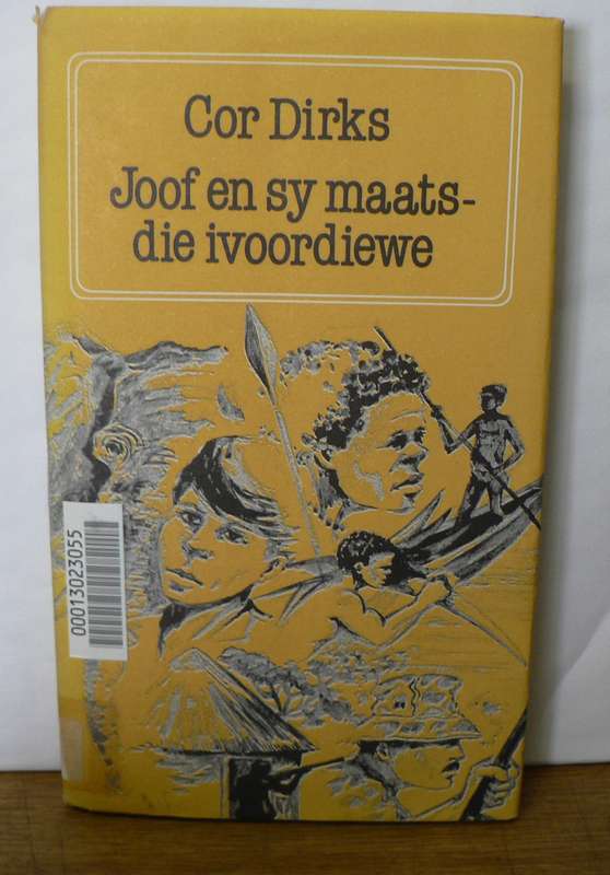 Joof en sy maats en die ivoordiewe deur Cor Dirks(pragtige avontuurverhaal vir seuns)