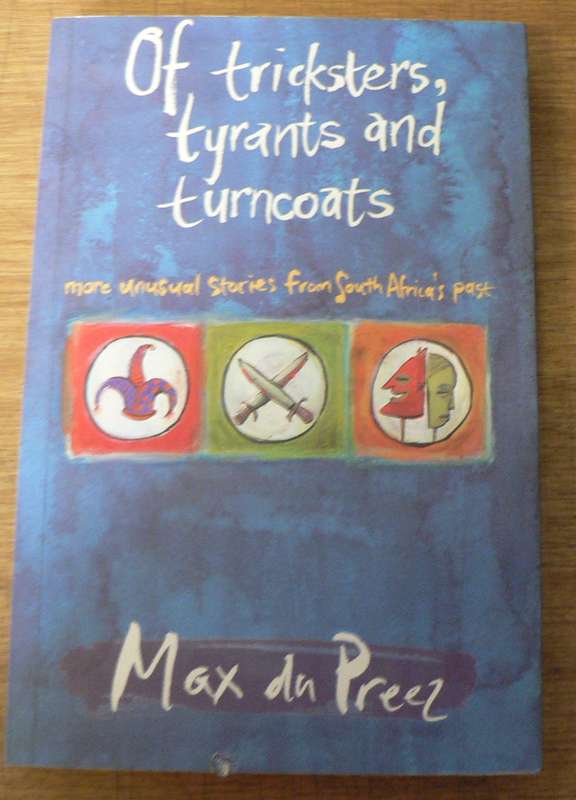 Of tricksters, tyrants and turncoats by Max du Preez