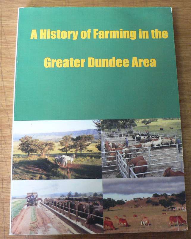 A history of farming in the greater Dundee Area (Natal farming/regional history)