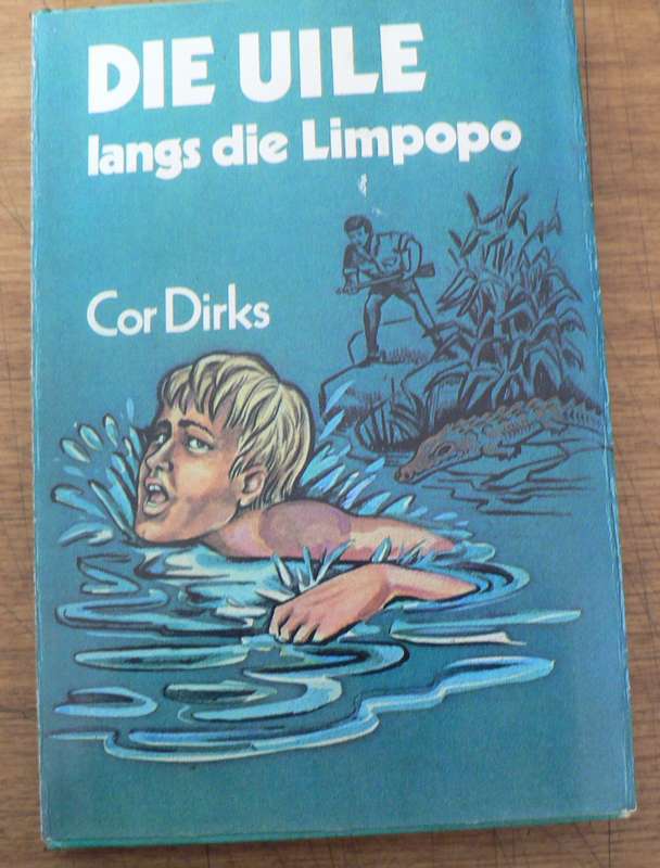 Die Uile langs die Limpopo deur Cor Dirks(Uile-reeks)