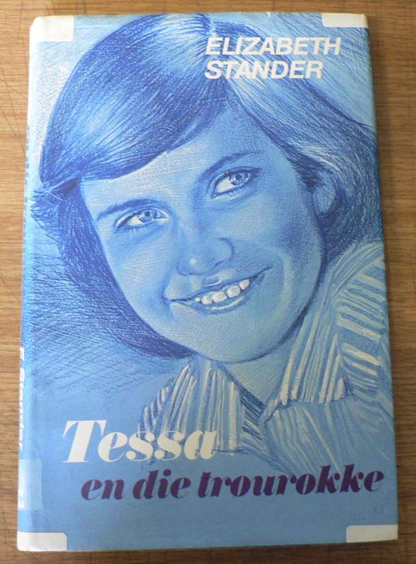 Tessa en die trourokke deur Elizabeth Stander(Tessa reeks vir dogters)