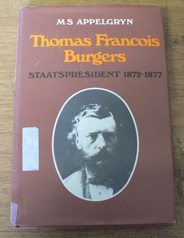 Thomas Francois Burgers, Staatspresident 1872-1877 deur MS Appelgryn