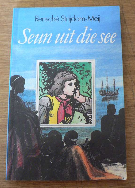 Seun uit die see deur Rensche Strijdom-Meij (kinderboek uit die pionierstydperk)