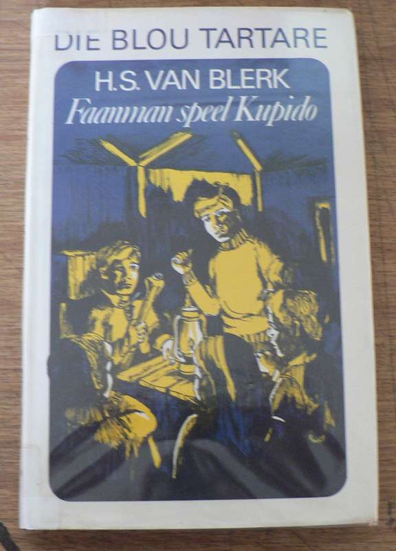 Faanman speel Kupido deur H.S. van Blerk (Blou Tartare-reeks)