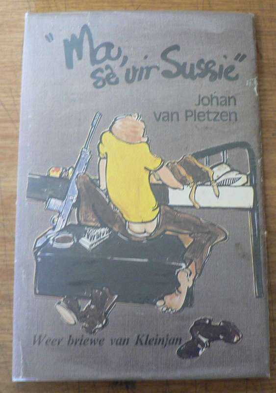 Ma se vir Sussie. Weer briewe van Kleinjan deur Johan van Pletzen