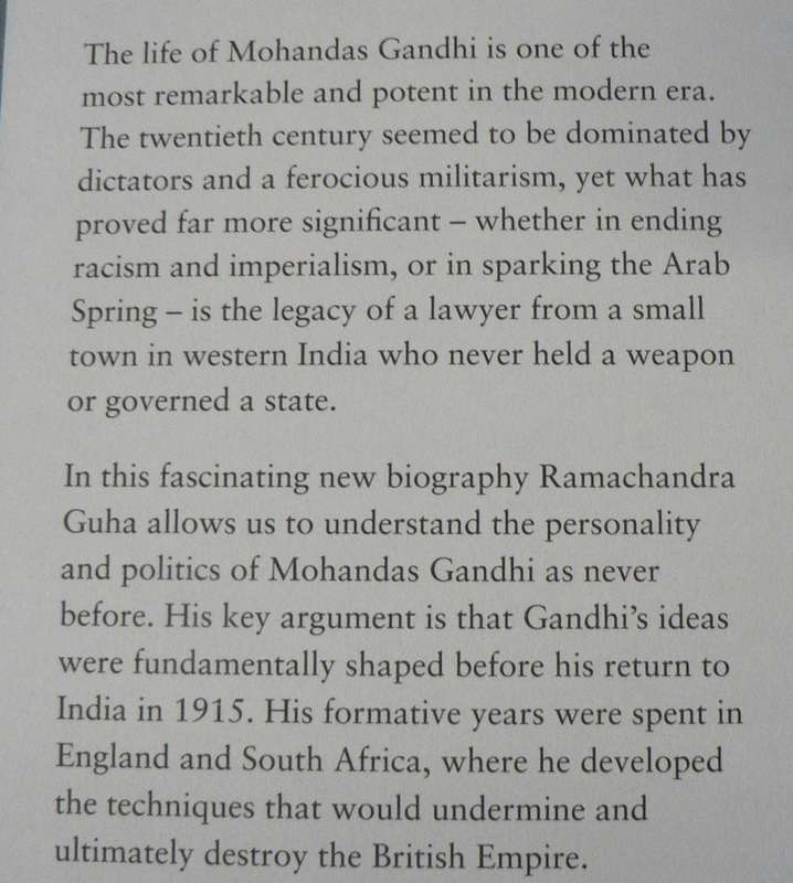 Gandhi before India by Ramachandra Guha (his formative years in England and South Africa)